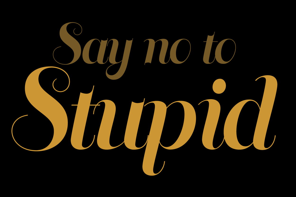Read more about the article Stupid is as Stupid Does